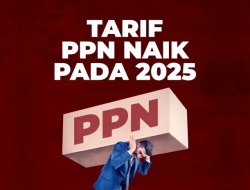 Kenaikan PPN Menjadi 12% Dapat Menambah Beban Masyarakat