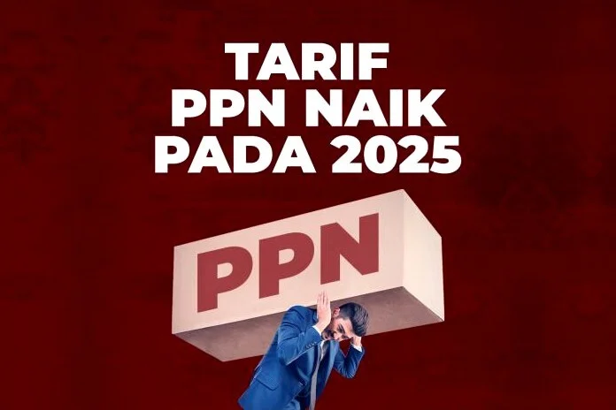 Kenaikan PPN Menjadi 12% Dapat Menambah Beban Masyarakat
